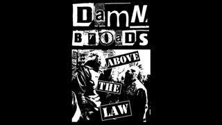 Damn Broads! Above The Law