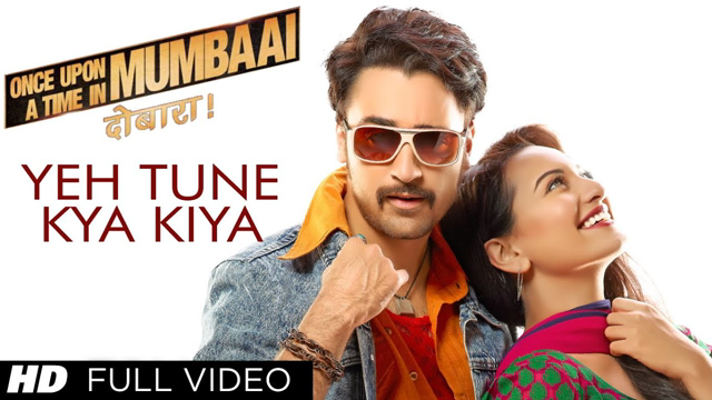 Yeh Tune Kya Kiya Song Once upon A Time In Mumbaai Dobara | Pritam | Akshay Kumar, Sonakshi Sinha